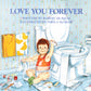 Book: LOVE YOU FOREVER Hardcover Edition, Signed by Illustrator, Sheila McGraw
