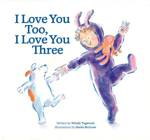 Book: I Love You Too, I Love You Three, Hardcover, Signed by Illustrator Sheila McGraw